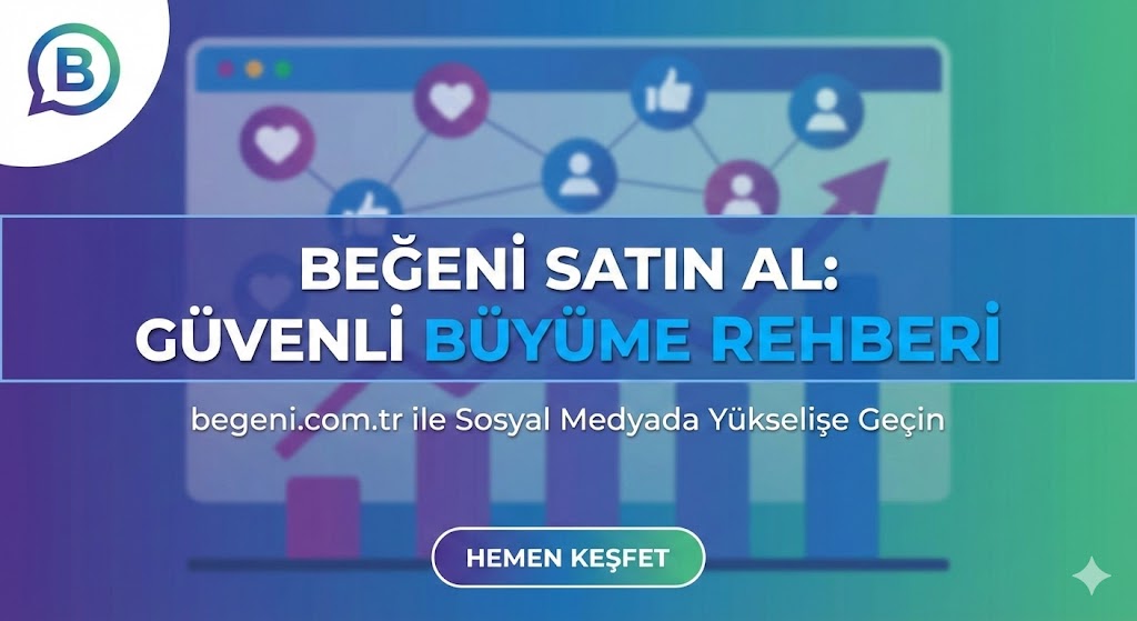 Beğeni Satın Al: Güvenli Büyüme Rehberi