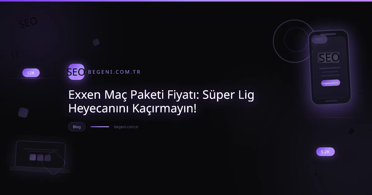 Exxen maç paketi fiyatları ve Süper Lig maçlarını canlı izleme keyfi için görsel.