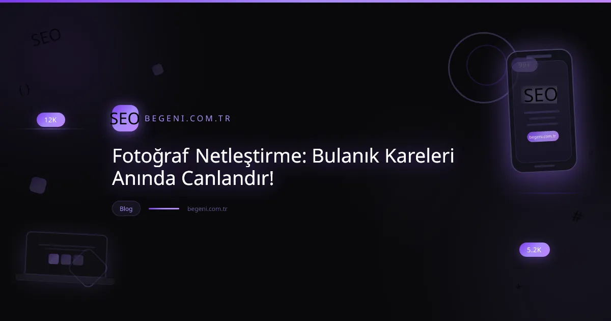 Ücretsiz fotoğraf netleştirme programı ile bulanık resimleri canlandıran dijital arayüz