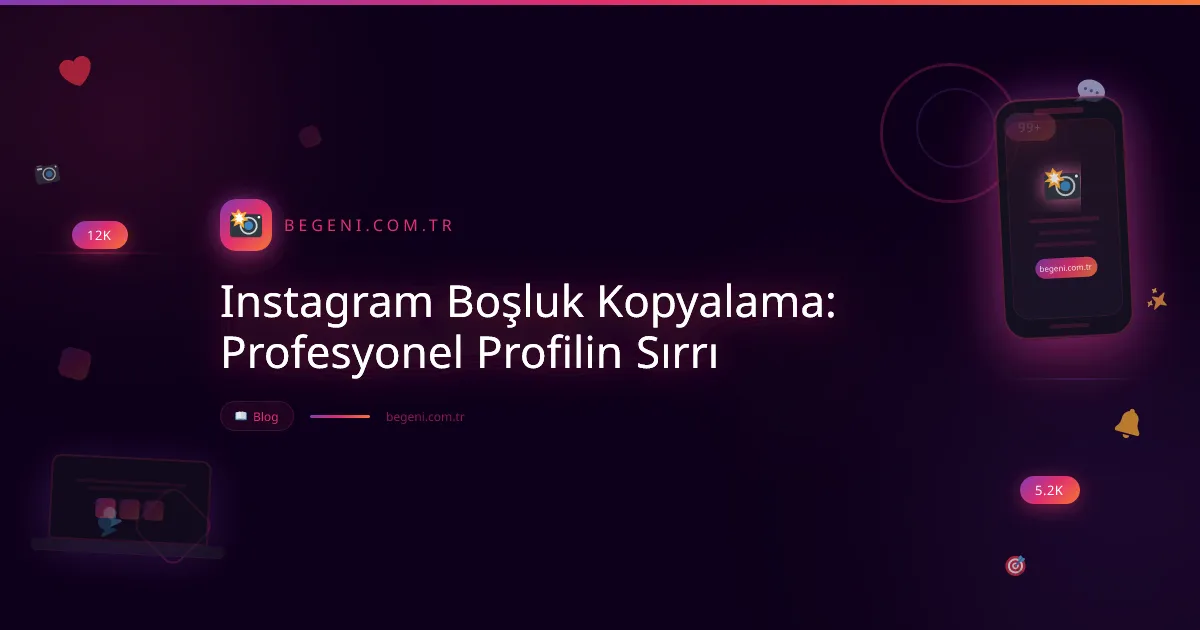 Instagram Boşluk Kopyalama: Profesyonel Profilin Sırrı