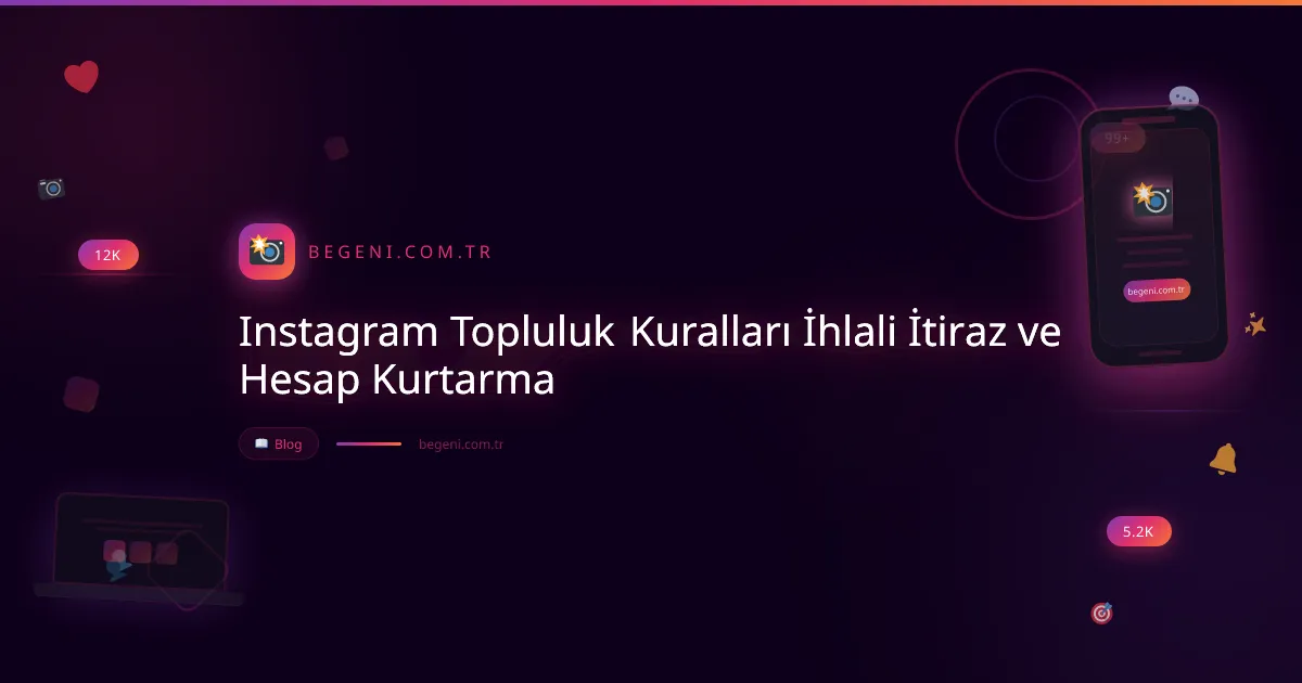 Instagram Topluluk Kuralları İhlali İtiraz ve Hesap Kurtarma