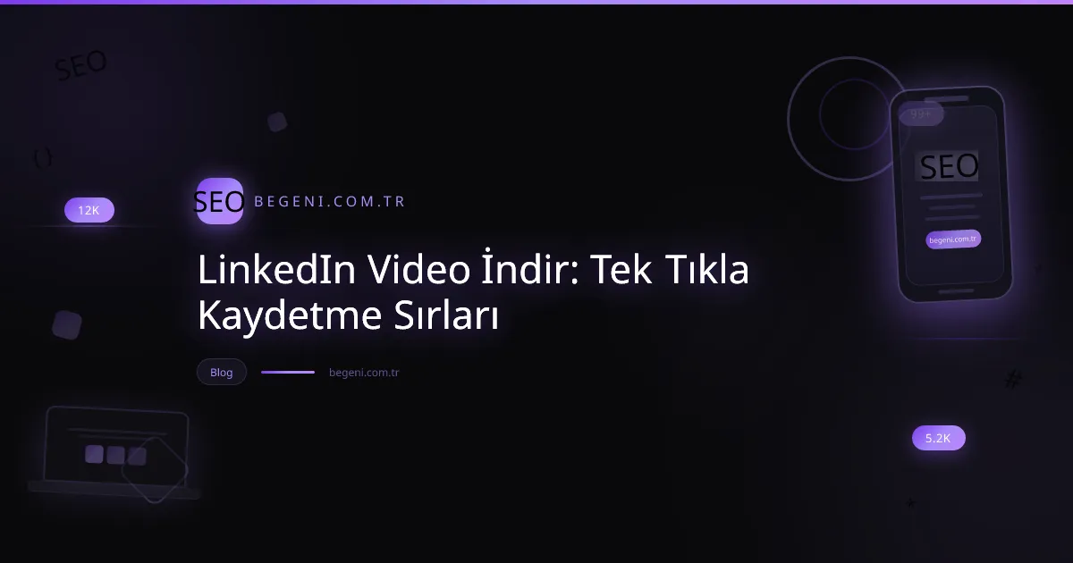 LinkedIn'den kolayca video indirme yöntemlerini gösteren modern ve enerjik görsel.