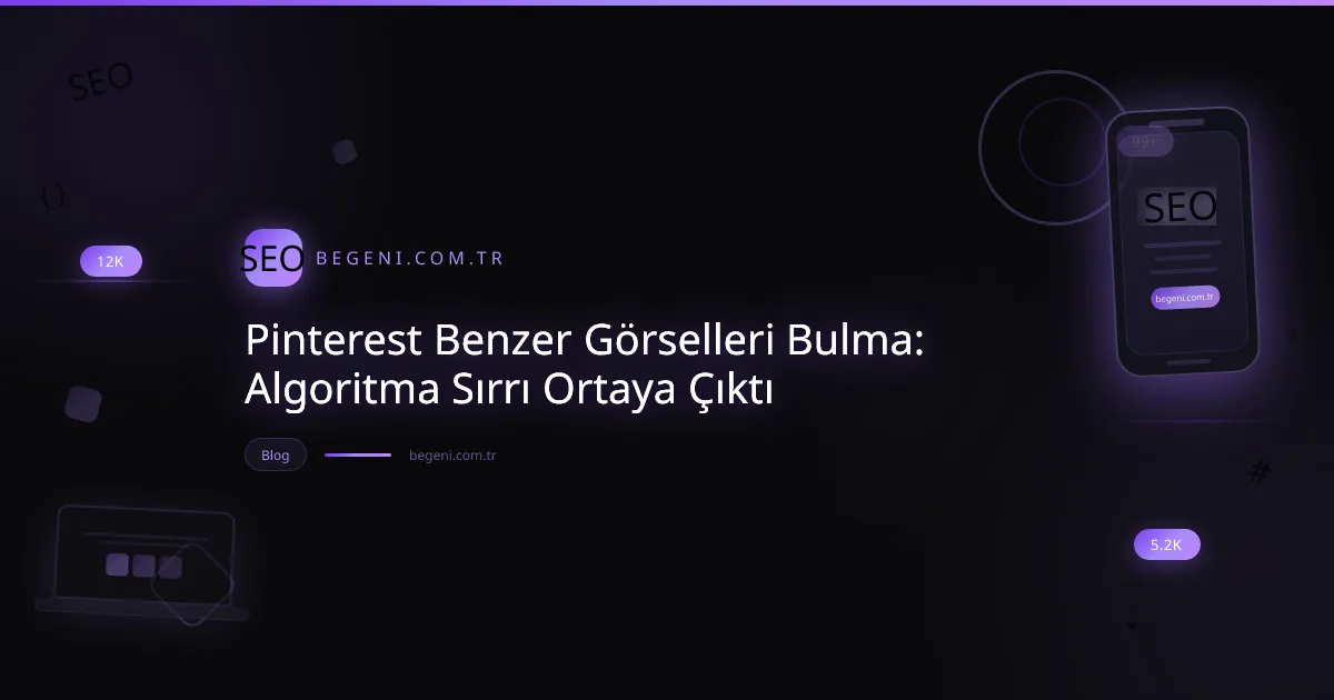 Pinterest benzer görselleri bulma algoritmasının sırlarını gösteren dijital arayüz ve büyüteç ikonu.