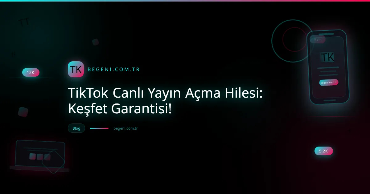 TikTok canlı yayın açma ve keşfete düşme stratejilerini gösteren canlı yayın arayüzü görseli.