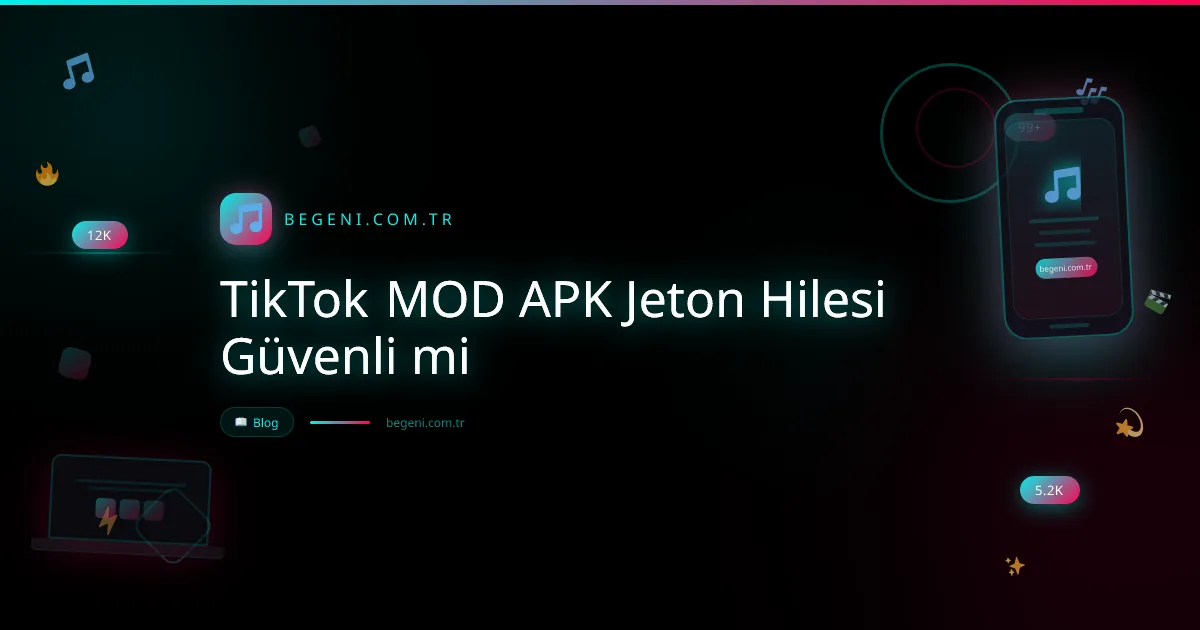 TikTok MOD APK Jeton Hilesi Güvenli mi