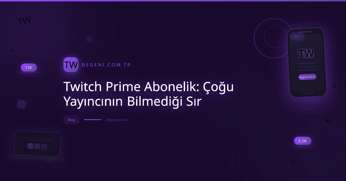 Twitch Prime Abonelik avantajlarını gösteren, yayıncıların kanal büyümesine yardımcı dijital illüstrasyon.