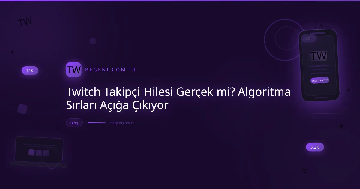 Twitch takipçi hilesi ve algoritma sırları hakkında bilgilendirici görsel, canlı renkler ve teknoloji teması.
