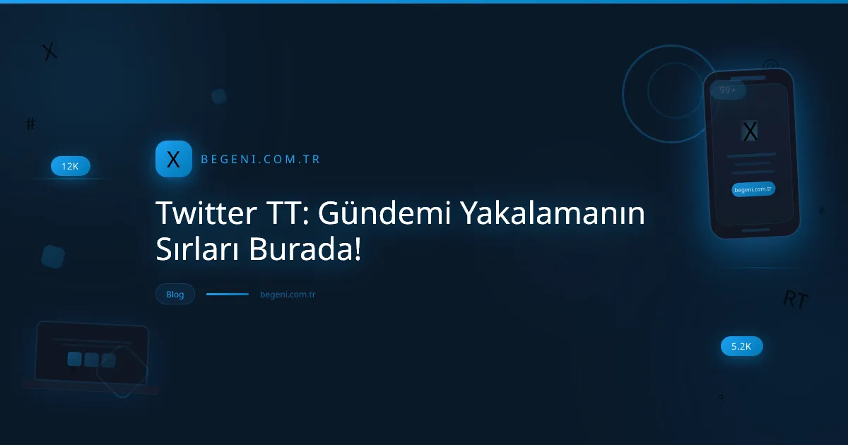 Twitter TT listesi, trend topiclerin dinamik akışını ve popüler konuları gösteriyor.