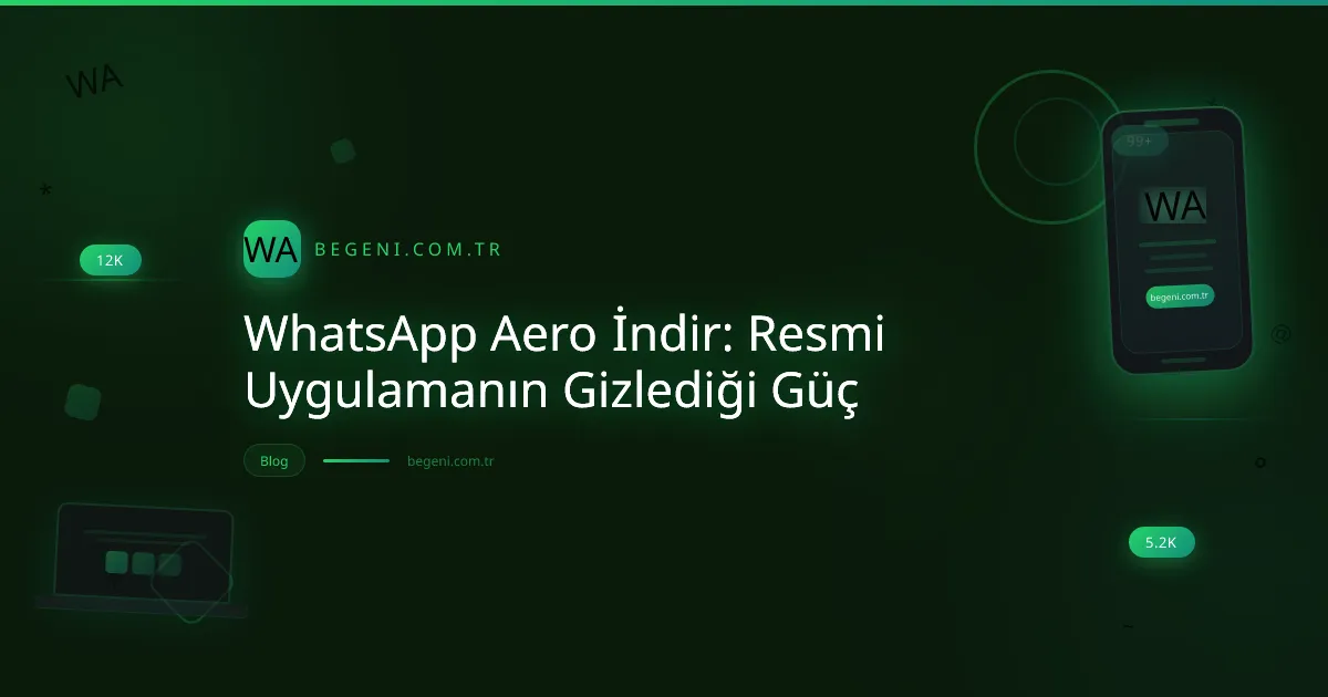 WhatsApp Aero İndir: Resmi Uygulamanın Gizlediği Güç