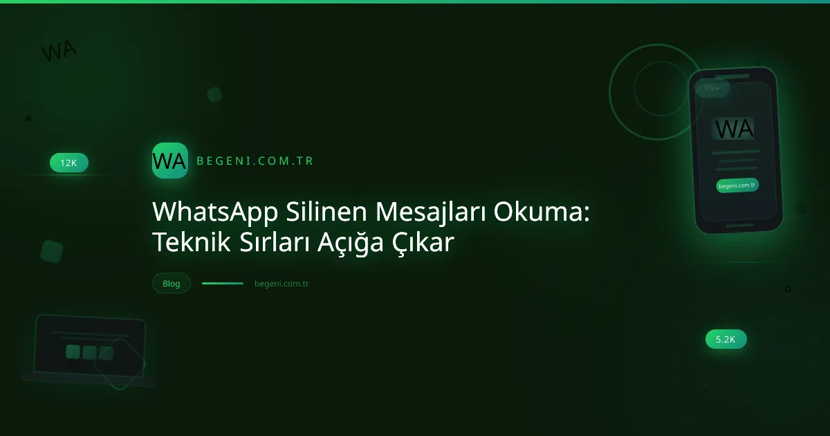 WhatsApp'ta silinen mesajları okuma yöntemleri ve teknik sırları gösteren görsel.
