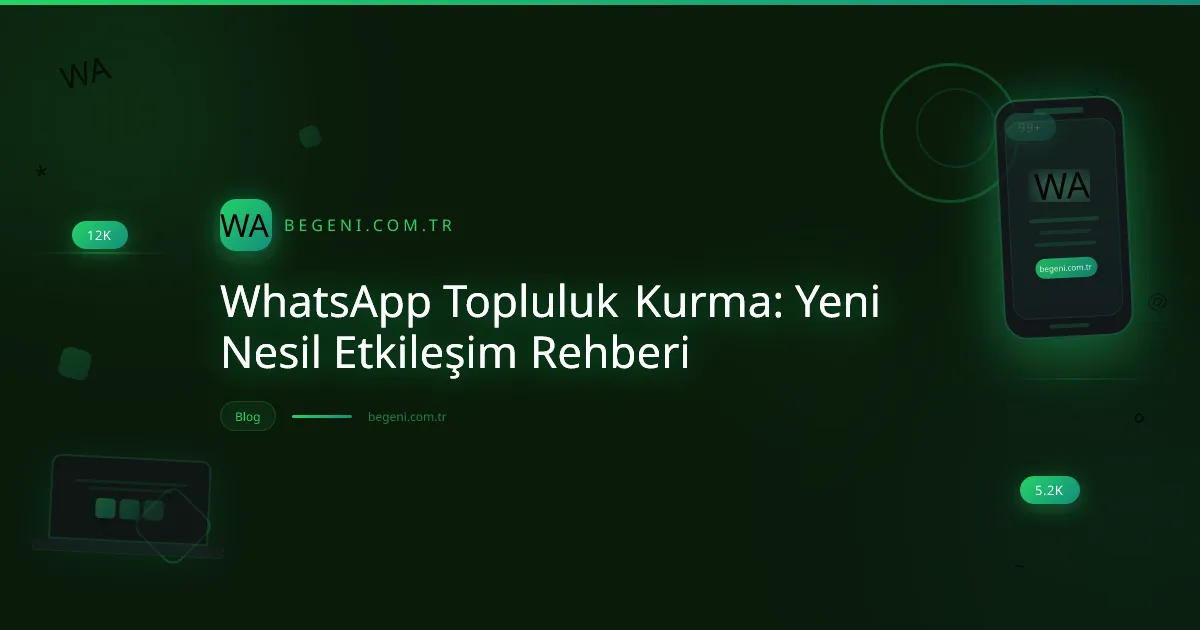 WhatsApp topluluk kurma rehberi: İletişim ve etkileşim için dijital topluluk yapısı görseli.